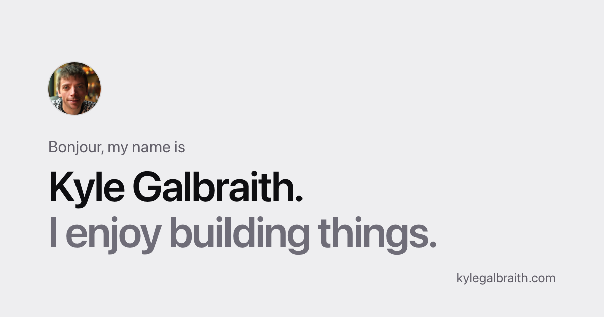 Kyle Galbraith | Software Engineer, Author, Entrepreneur
